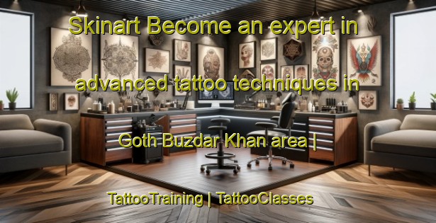 Skinart Become an expert in advanced tattoo techniques in Goth Buzdar Khan area | TattooTraining | TattooClasses | SkinartTraining-Pakistan